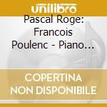 Pascal Roge: Francois Poulenc - Piano Concerto / Concerto For Two Pianos cd