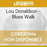 Lou Donaldson - Blues Walk cd