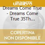 Dreams Come True - Dreams Come True 35Th Anniversary Urawan 2024/2025 cd
