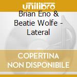 Brian Eno & Beatie Wolfe - Lateral cd