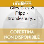 Giles Giles & Fripp - Brondesbury Tapes cd