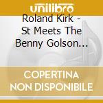 Roland Kirk - St Meets The Benny Golson Orchestra cd