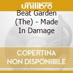 Beat Garden (The) - Made In Damage cd