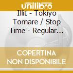 Illit - Tokiyo Tomare / Stop Time - Regular Edition cd