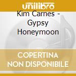 Kim Carnes - Gypsy Honeymoon cd