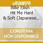 Billie Eilish - Hit Me Hard & Soft (Japanese Anniversary Edition) cd