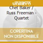 Chet Baker / Russ Freeman - Quartet cd