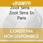 Zoot Sims - Zoot Sims In Paris cd