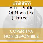 Ado - Profile Of Mona Lisa (Limited Edition) cd