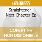 Straightener - Next Chapter Ep cd