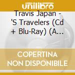 Travis Japan - 'S Travelers (Cd + Blu-Ray) (A Version) cd