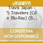 Travis Japan - 'S Travelers (Cd + Blu-Ray) (B Version) cd