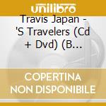 Travis Japan - 'S Travelers (Cd + Dvd) (B Version) cd