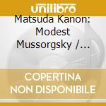 Matsuda Kanon: Modest Mussorgsky / Sergei Prokofiev - Pictures At An Exhibtion / Romeo And Juliet cd