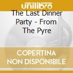 The Last Dinner Party - From The Pyre cd