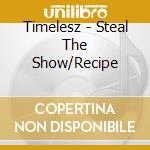 Timelesz - Steal The Show/Recipe cd