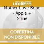 Mother Love Bone - Apple + Shine cd