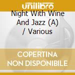 Night With Wine And Jazz (A) / Various cd
