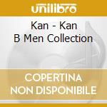 Kan - Kan B Men Collection cd