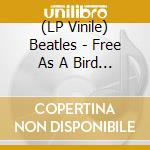 (LP Vinile) Beatles - Free As A Bird (2025 Mix) vinile