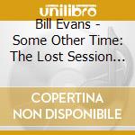 Bill Evans - Some Other Time: The Lost Session From The Black Forest cd