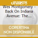 Wes Montgomery - Back On Indiana Avenue: The Carroll Decamp Recording cd