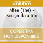 Alfee (The) - Kimiga Ikiru Imi cd
