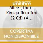 Alfee (The) - Kimiga Ikiru Imi (2 Cd) (A Version) cd
