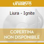 Liura - Ignite cd