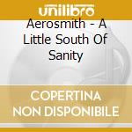 Aerosmith - A Little South Of Sanity cd
