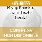Miyuji Kaneko: Franz Liszt - Recital cd
