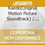 Kaede(Original Motion Picture Soundtrack) / Various cd