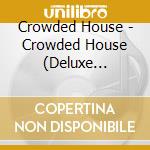 Crowded House - Crowded House (Deluxe Edition) cd