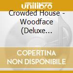 Crowded House - Woodface (Deluxe Edition) cd