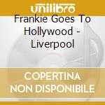 Frankie Goes To Hollywood - Liverpool cd