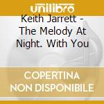 Keith Jarrett - The Melody At Night. With You cd