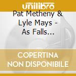 Pat Metheny & Lyle Mays - As Falls Wichita. So Falls Wichita Falls cd