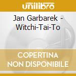 Jan Garbarek - Witchi-Tai-To cd