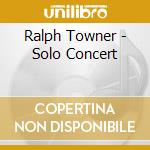 Ralph Towner - Solo Concert cd