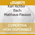 Karl Richter - Bach: Matthaus-Passion cd