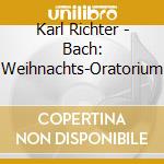 Karl Richter - Bach: Weihnachts-Oratorium cd