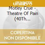Motley Crue - Theatre Of Pain (40Th Anniversary) cd