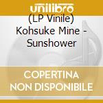 (LP Vinile) Kohsuke Mine - Sunshower vinile