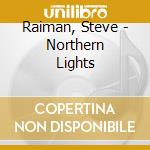 Raiman, Steve - Northern Lights