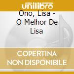 Ono, Lisa - O Melhor De Lisa cd