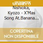 Nishioka, Kyozo - X'Mas Song At.Banana Hall 1997 cd