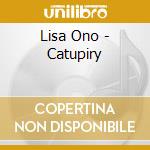 Lisa Ono - Catupiry cd musicale di Lisa Ono