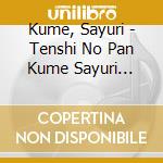 Kume, Sayuri - Tenshi No Pan Kume Sayuri Sanbika Shu cd