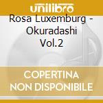 Rosa Luxemburg - Okuradashi Vol.2 cd