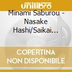 Minami Saburou - Nasake Hashi/Saikai Tazunebito cd